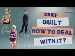 Grief and guilt-how do we stop blaming ourselves?
