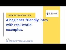 Tosca Automation Tool Explained | Beginner Tutorial by Industry Experts | IQ-Stream