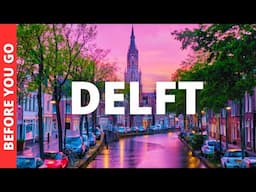 Delft Netherlands Travel Guide: 16 Best Things to do in Delft