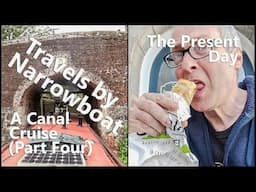Travels by Narrowboat, Canal Cruise, Part 4 - The Present Day