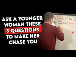 Younger Women Chase "Older Men" Who Ask These 3 "Fantasy Trigger Questions