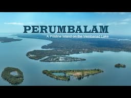Welcome to Perumbalam - A Pristine Island on the Vembanad Lake
