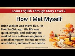 Learn English Through Story Level 2 | Graded Reader Level 2 | English Story | How I Met Myself