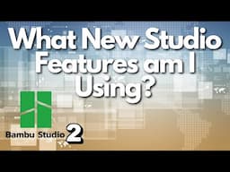5 Game-Changing Features I Love in Bambu Studio 2