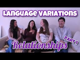 Language Variations | Relationships - Part 1