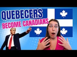 Trump turned Quebecers into Canadians