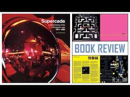 Supercade: A Visual History of the Video Game Age 1971-1984 - Book Review
