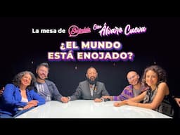¿El mundo está enojado? - La Mesa de Escándala con Álvaro Cueva
