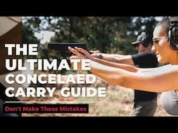 The Ultimate Concealed Carry Guide: Don't Make These Mistakes!