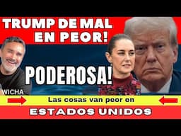 TRUMP VA DE MAL EN PEOR. CLAUDIA ¡LA MÁS PODEROSA!