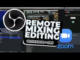 Remote Mixing and Editing with Zoom and OBS