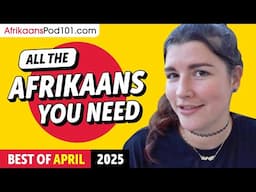 Your Monthly Dose of Afrikaans - Best of April 2025