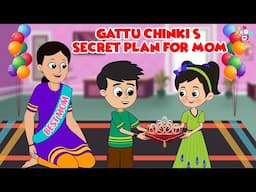 Gattu Chinki’s Secret Plan for Mom | English Moral Stories | English Animated | English Cartoon
