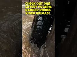 Polaris Ranger Eating up flooded creeks!