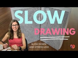 Slow Drawing - Slow Down and Stress Less