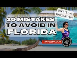 10 MISTAKES TO AVOID IN FLORIDA – DON'T LET #4 RUIN YOUR TRIP!