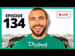 Dividend Happy Hour | Ep. 134