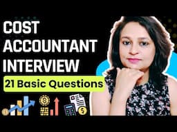 21 Basic Cost Accountant Interview Questions -For Freshers & Experienced | Cost Accounting Interview