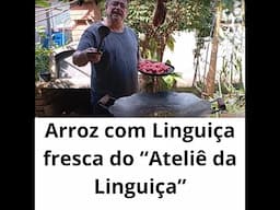 Arroz com Linguiça toscana do "Ateliê da Linguiça"  no Tacho de arado