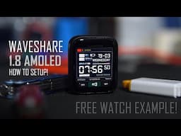 New example for Waveshare 1.8 AMOLED and some install tips!