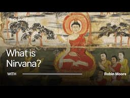 Even the Buddha Had Back Pain — So What’s Nirvana, Really? | Robin Moore