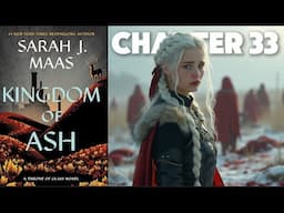 Chapter 33, Kingdom of Ash, SJM, Audiobook