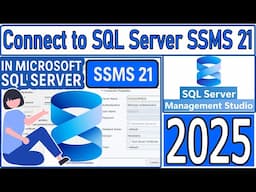 How to Connect to Microsoft SQL Server with SSMS 21 [ 2025 Update ] SQL Server Management Studio 21