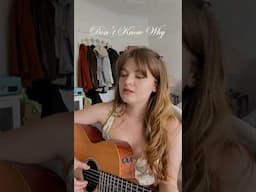 a lil cover of don’t know why - Norah Jones #cover #viralsong #acoustic #singersongwriter