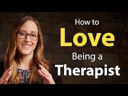 How to Love Being a Therapist | How to Become a Therapist - Part 2 of 6 | Dr Tori Olds