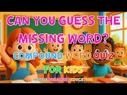 Can You Guess the Missing Word? | Fun Compound Word Game for Kids | 4K