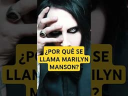 ¿Por qué MARILYN MANSON se llama así?