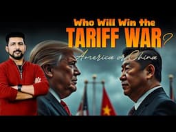 Who Will Win the Tariff War? China vs USA | Faisal Warraich