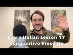 Learn Italian - Lesson 17 | Congiuntivo Presente | Present Subjunctive