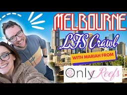 Melbourne LFS Crawl with Mariah from Only Reefs!