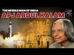 Dr. A.P.J. Abdul Kalam: The Missile Man of India | The Man Behind India’s Biggest Scientific Dreams