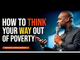 CHANGING YOUR MIND TO AVOID POVERTY - APOSTLE JOSHUA SELMAN