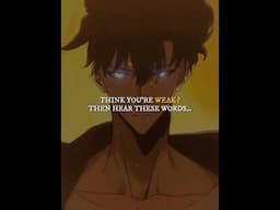 You are weak...🔥| Than listen this| #animequotes #lifeadvice