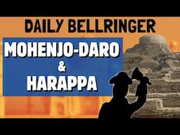 Mohenjo-Daro and Harappa History | DAILY BELLRINGER