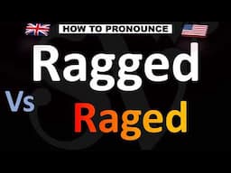 How to Pronounce Ragged VS. Raged (CORRECTLY!)