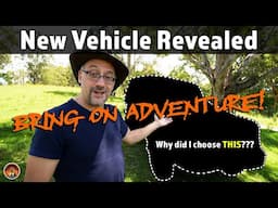 Bring On Adventure! New Vehicle Revealed & Why I Chose It | @4xAdventures #adventure #4wd #touring