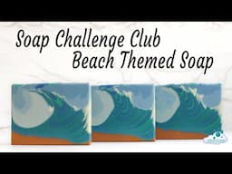 Soap Challenge Club Beach Themed Soaps, making a wave soap