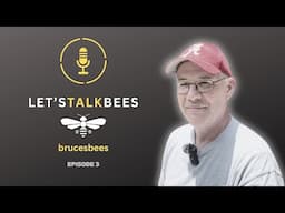 Beekeeping Chat: Spring is Here! Talking Bees with Bruce - Episode 3