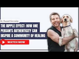 108. The Ripple Effect: How One Person's Authenticity Can Inspire a Community of Healing