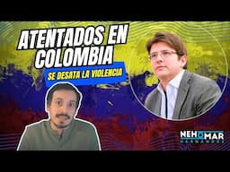 MÁXIMA TENSIÓN en Colombia: reaparece el fantasma de la violencia | Nehomar Hernández