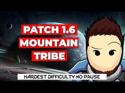 🔴RimWorld 1.6 Mountain Tribe | 500% Difficulty - No Pause | Odyssey Pre-Patch