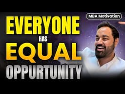 MBA Motivation | Don’t Be Scared! Everyone Has Equal Opportunity to Crack CAT