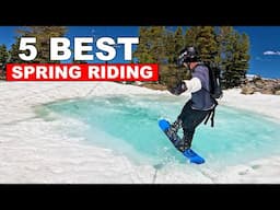 5 BEST Things About Spring Snowboarding
