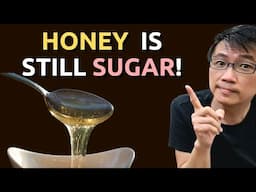 Honey is still Sugar! Dr Chan compares Honey vs White Sugar