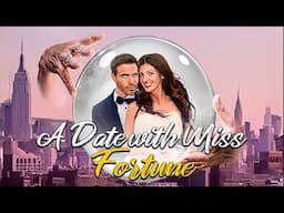 A Date With Miss Fortune | ROMANCE, COMEDY | Full Movie in English