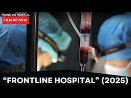 Film Review: Frontline Hospital (2025)